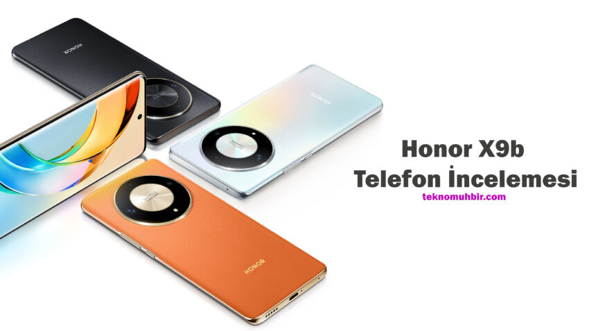 Honor X9b Telefon İncelemesi